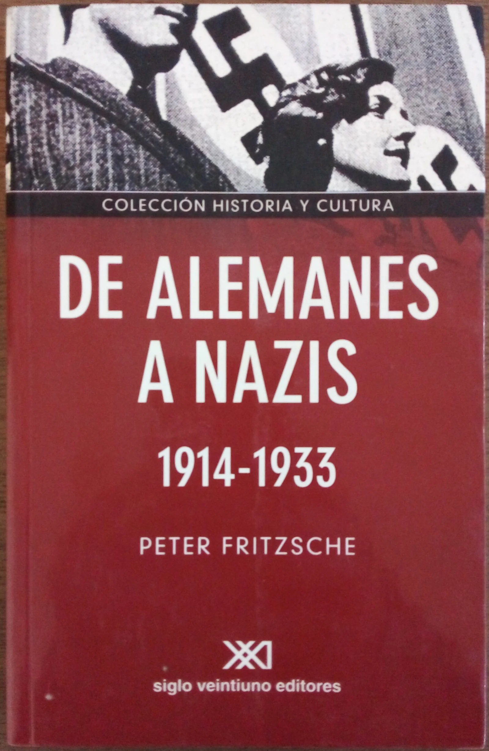 De alemanes a nazis de Peter Fritzsche