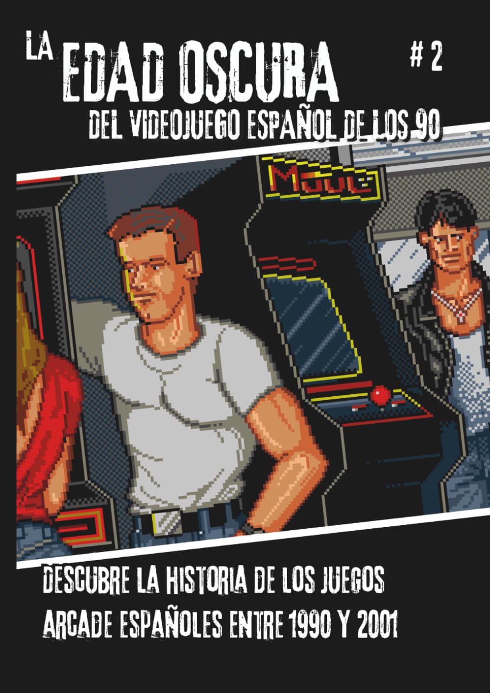 La Edad Oscura del Videojuego Español de los 90 Volumen 2 de Javier Sancho
